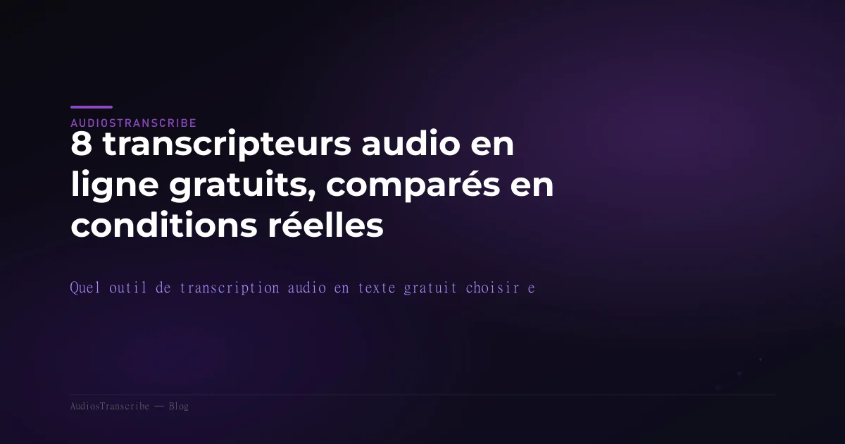 8 transcripteurs audio en ligne gratuits, comparés en conditions réelles